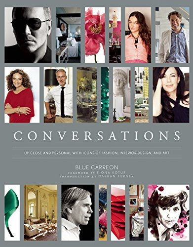 CONVERSATIONS — Up close and Personal with Icons of Fashion, Interior Design, and Art (Signed Edition)