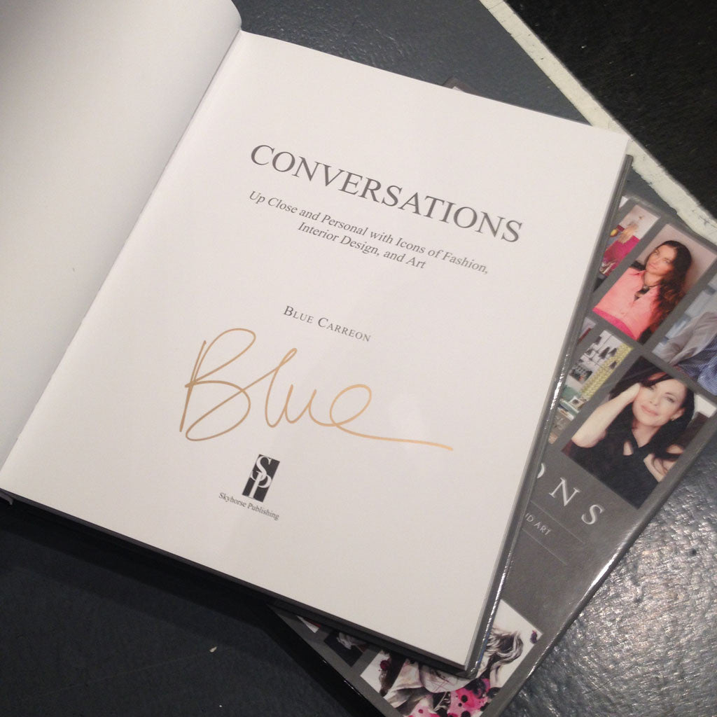 CONVERSATIONS — Up close and Personal with Icons of Fashion, Interior Design, and Art (Signed Edition)